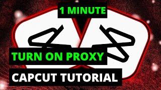 How To Turn On Proxy In CAPCUT PC 2023 l CapCut Tutorial (2023)