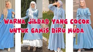 Warna Jilbab Yang Cocok Untuk Dress Warna Biru Muda