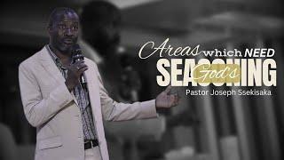 AREAS WHICH NEED GOD'S SEASONING (a) | PASTOR JOSEPH SSEKISAKA | 15-12-2024