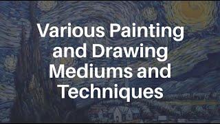 Various Painting and Drawing Mediums and Techniques