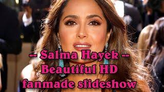 Salma Hayek - Beautiful HD fanmade slideshow