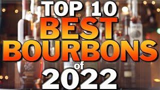 The TOP 10 BEST BOURBONS Released in 2022!