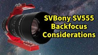 ️SVBony SV555: Backfocus considerations/limitations!️