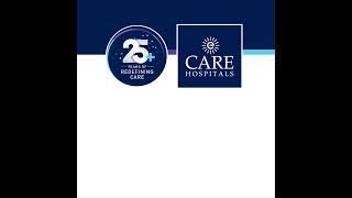 Transforming Healthcare since 25+ years | CARE Hospitals