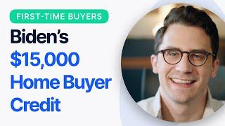 Biden's $15,000 First Time Homebuyer Tax Credit