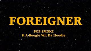 POP SMOKE - FOREIGNER (Lyrics) ft  A Boogie Wit Da Hoodie | We Are Lyrics