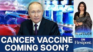 Vladimir Putin says Russia is Close to Creating Cancer Vaccines | Vantage with Palki Sharma