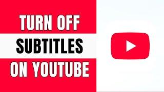 How to Turn Off Subtitles/Closed Captions on YouTube | Easy 2024 Guide