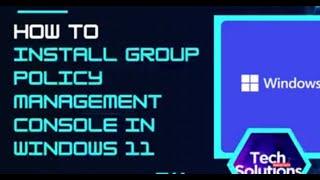 Windows 11: How to Install Group Policy Management Console (GPMC)