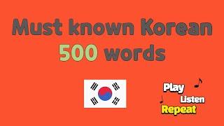 500 most basic Korean words for beginners. Learn Korean in 50 minutes.