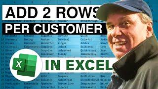 Excel Insert Ingenious: Insert 2 Rows After Each Change in Customer - Episode 2158