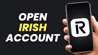 How to Open a Revolut Account in Ireland