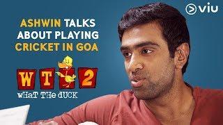 Ashwin Talks About Playing Cricket In Goa | Vikram Sathaye | What The Duck Season 2 | Viu India