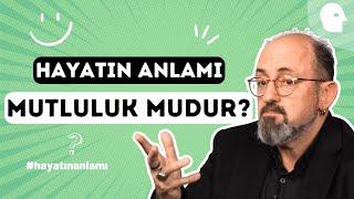 Sinan Canan ile Hayatın Anlamı: Mutluluk mudur? - ‘’Beklenti psikolojik bir rahatsızlıktır’’