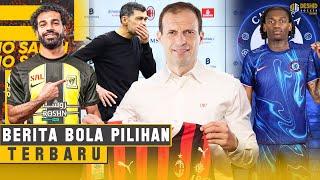 Conceicao DIPECAT‼️ Allegri Bakal Latih AC Milan? - Salah Dibajak Al Ittihad? - Leao Gabung Chelsea