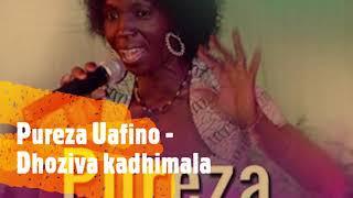 Pureza Uafino - Dhoziva kadhimala