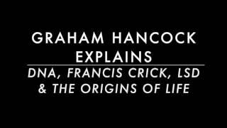 Graham Hancock Explains DNA,Francis Crick, LSD, & The Origins of Life