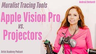 VIDEO: 373. Muralist Tracing Tools - Apple Vision Pro vs Projectors