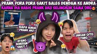 PRANK PURA PURA SAKIT BALES DENDAM KE ANDRA KARNA DIA HABIS PRANK AKU SELINGKUH SAMA ORG