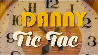 Danny - Tic tac [oficial video] 2017