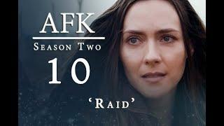 AFK Season 2 - Episode 10 : RAID