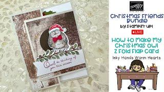 How to Make My Christmas Owl Z-Fold Flap Card - Christmas Friends Stampin Up Inky Hands Warm Hearts