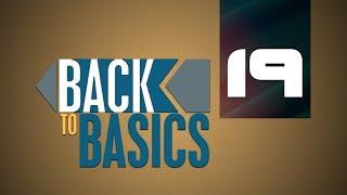 Back to Basics - Building Our Worldview I Part 4 - 2017