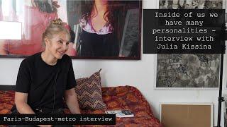 Inside of us we have many personalities  - interview with Julia Kissina