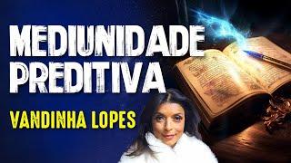 VANDINHA LOPES e PREVISÃO ESPIRITUAL - Paranormal Experience! - #272