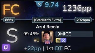  9.7⭐ 9MlCE | mezClA - Azul Remix [Satellite's Extra] +HDDT 99.45% FC #1 | 1236pp - osu!