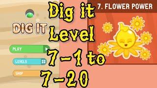 Dig it Level 7-1 to 7-20 | Flower power | Chapter 7 level 1-20 Solution Walkthrough