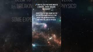 A Universe Where Time Runs Backwards? | Brain & Buzz
