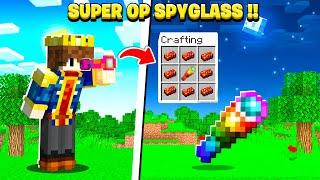 Minecraft, But I Have SUPER OP Spyglasses !!!!