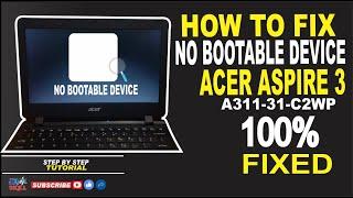 HOW TO FIX NO BOOTABLE DEVICE | ACER ASPIRE 3 A311-31-C2WP | STEP BY STEP TUTORIAL | JM KAHAL SKILL