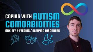 Coping With Autism Comorbidities (Anxiety and Feeding & Sleeping Disorders)