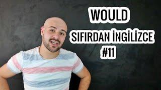 FK LANGUAGE SIFIRDAN İNGİLİZCE DERS #11 -WOULD