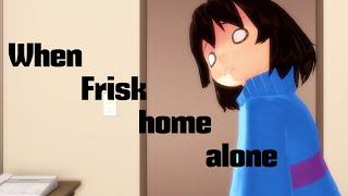 [MMD x Undertale] When Frisk home alone