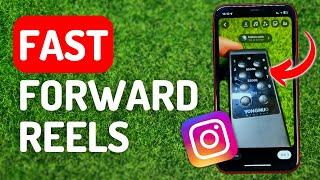 How to Fast Forward Reels on Instagram