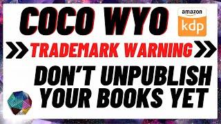 COCO WYO TRADEMARKS - WHAT YOU NEED TO DO NOW (WAIT AND MONITOR)