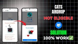 CATS AIRDROP NOT ELIGIBLE PROBLEM SOLVED #cats #catsairdrop #telegramairdrops