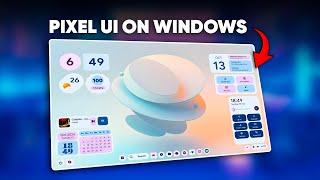 Install Pixel UI on Windows 11!