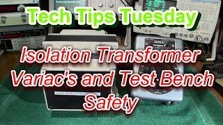 Tech Tips Tuesday, Isolation Transformer and Variac Safety