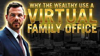 Virtual Family Offices: The Future of Wealth Management