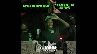 Authentik Tv Presents 40 Block Wam Straight In (Intro) Shot By Zwimaging