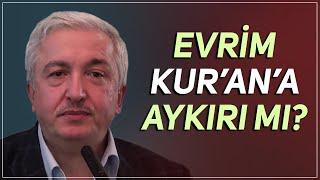 Evrim Kur’an’a aykırı mı? - Prof.Dr. Mehmet Okuyan