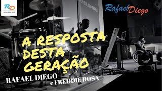 RESPOSTA DESSA GERAÇÃO - RAFAEL DIEGO e FREDDIE ROSA