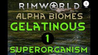 Alpha Biomes Gelatinous Superorganism Ep 01 Rimworld Royalty