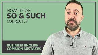 How to use so and such correctly - Business English lesson with quiz