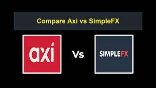 Compare Axi with SimpleFX - Which is better? Which broker to choose?