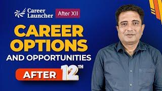 Career Options After 12th: Science, Commerce & Arts Stream | Choose Wisely | Career Launcher